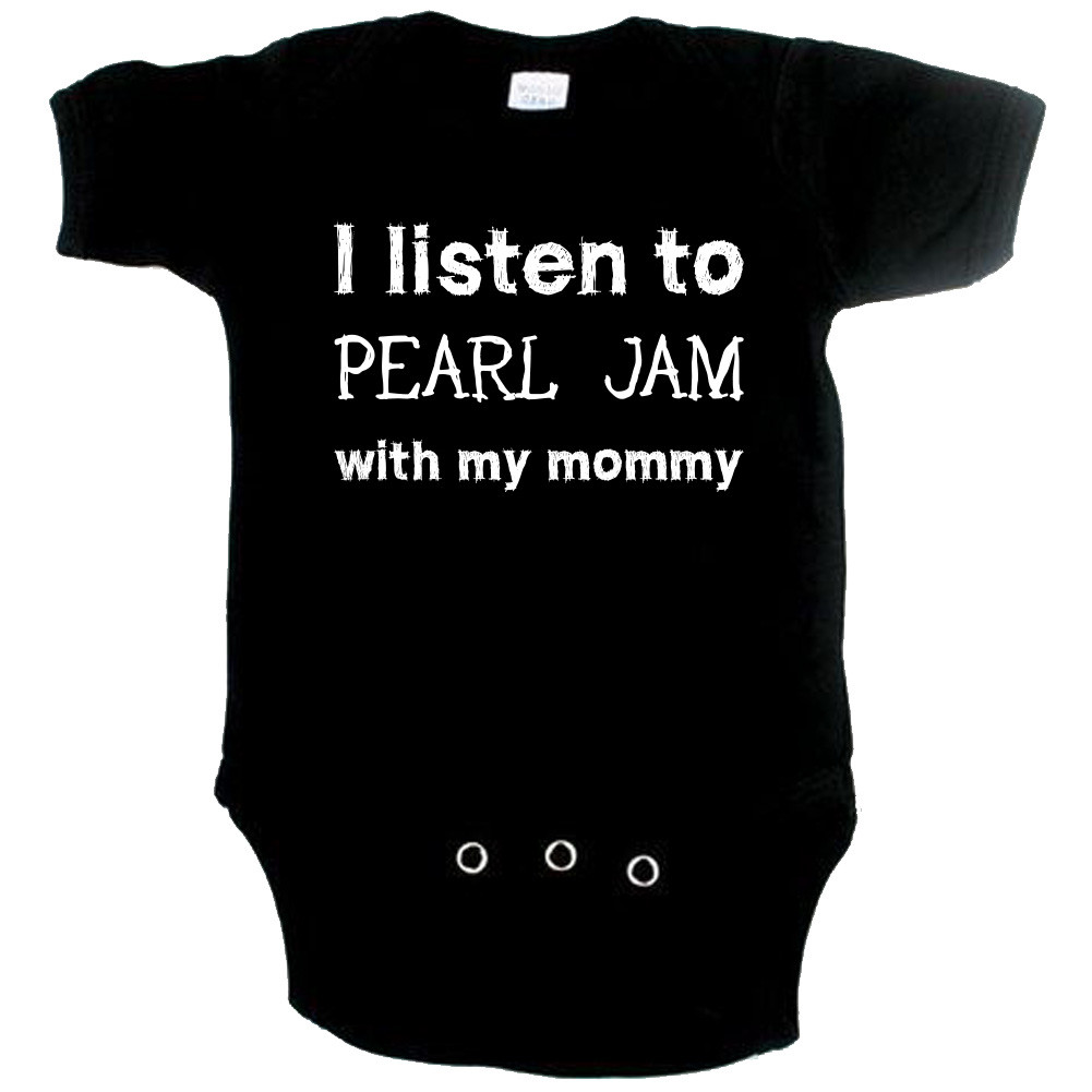 rock baby onesie I listen to Pearl Jam with my mommy