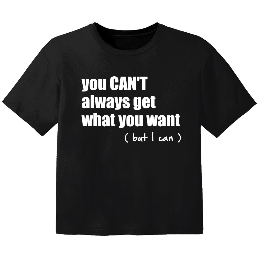 Cool Kids t-shirt you cant always get what you want but I can