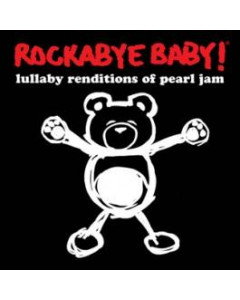 Rockabyebaby CD Pearl Jam Lullaby Baby CD